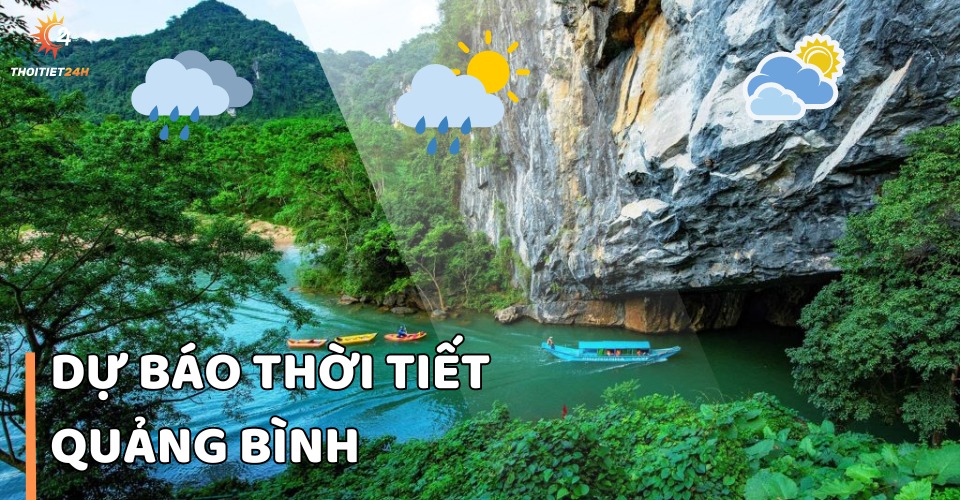 Dự báo thời tiết Quảng Bình hôm nay ngày mai 